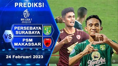 Prediksi Persebaya vs PSM Makassar Pada Pekan Ke-26 BRI Liga 1 2022/2023, 24 Februari 2023